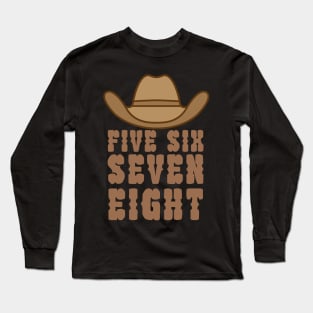 Five six seven eight Long Sleeve T-Shirt